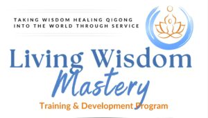 Living Wisdom Mastery Training & Development Program logo with lotus symbol and tagline 'Taking Wisdom Healing Qigong Into the World Through Service' – a program for embodying and sharing healing wisdom.